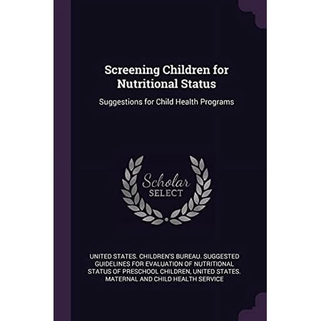 Screening Children for Nutritional Status : Suggestions for Child Health Programs (Paperback)