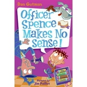 My Weird School Daze: My Weird School Daze #5: Officer Spence Makes No Sense! (Paperback)