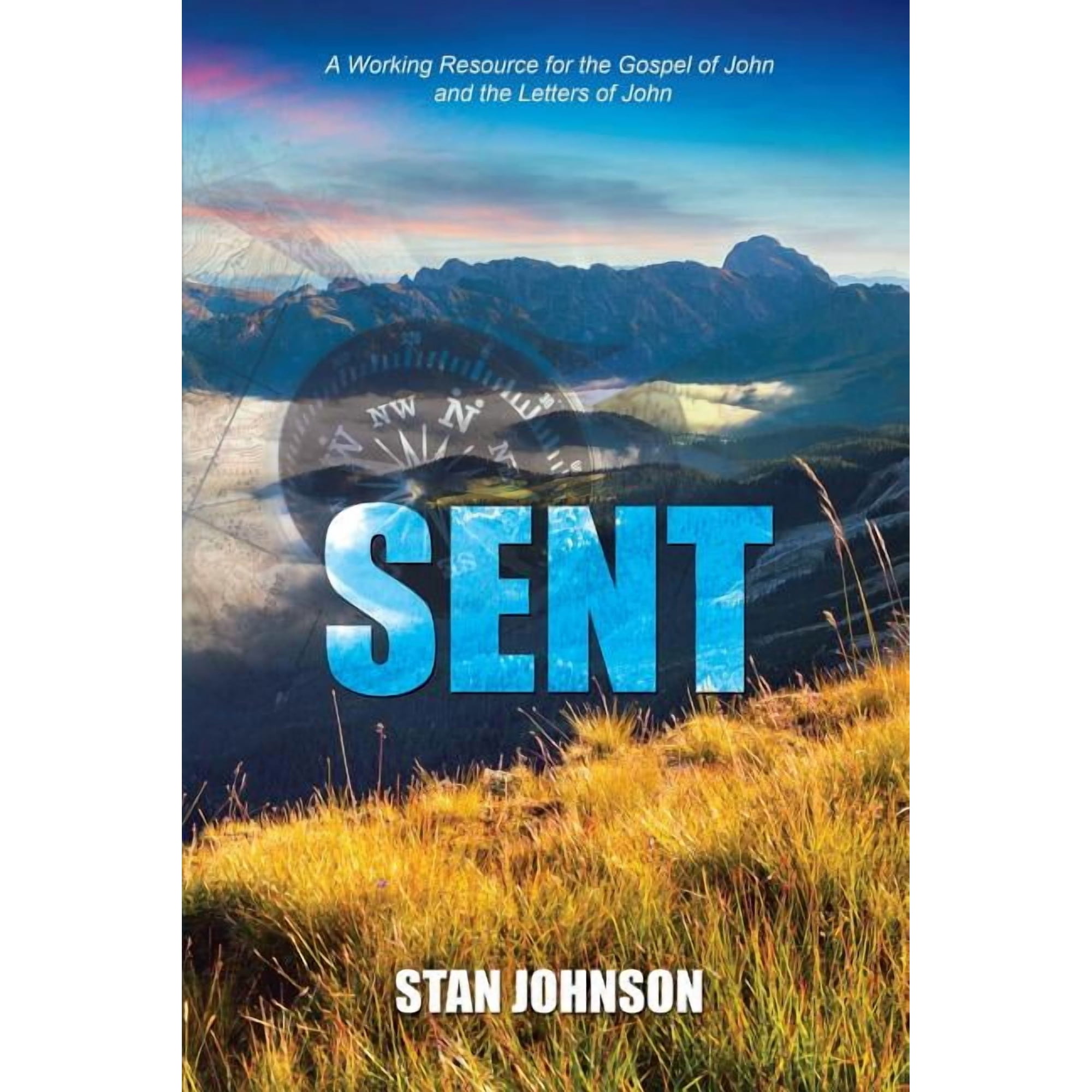 Sent: A Working Resource for the Gospel of John and the Letters of John (Paperback)
