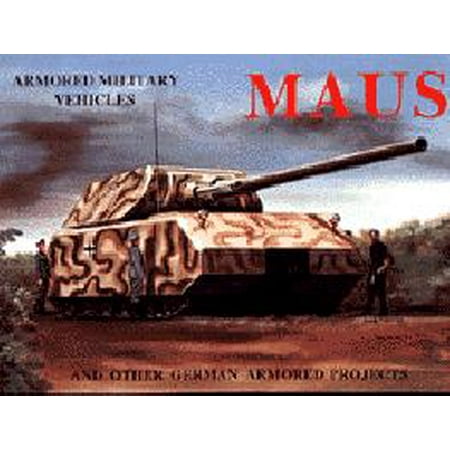 Maus & Other German Armored Military Vehicles (Best Military Armored Vehicle)