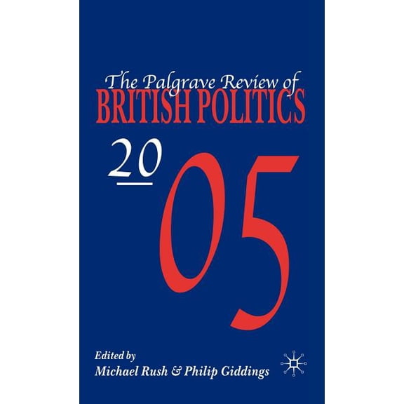 Palgrave Review of British Politics The Palgrave Review of British Politics 2005, (Hardcover)