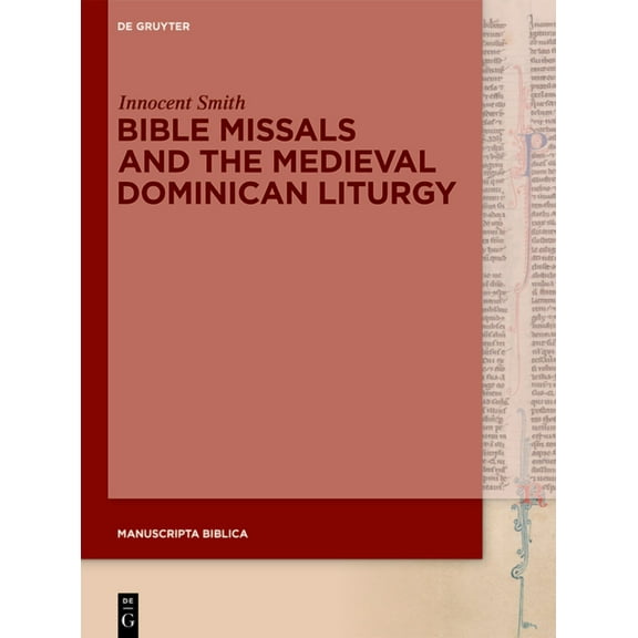 Manuscripta Biblica Bible Missals and the Medieval Dominican Liturgy, Book 12, (Hardcover)