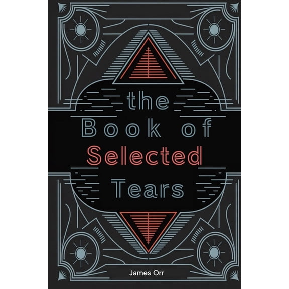 The Book of Selected Tears, (Paperback)
