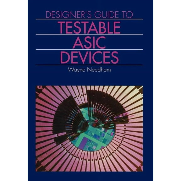 Designer's Guide to Testable ASIC Devices, (Hardcover)
