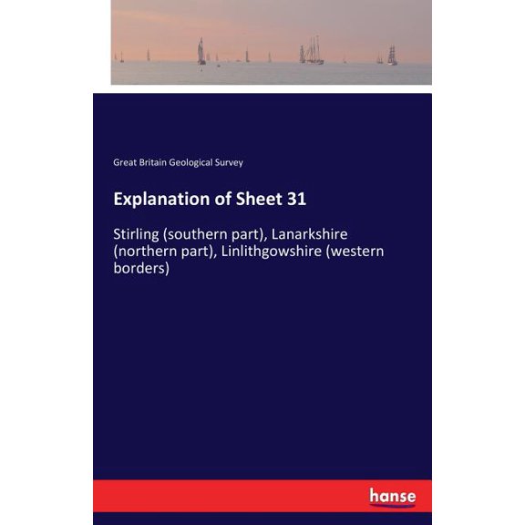 Explanation of Sheet 31: Stirling (southern part), Lanarkshire (northern part), Linlithgowshire (western borders), (Paperback)