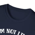 thumbnail image 4 of I'm Not Like The Other Girls, Gildan Unisex T-Shirt, Graphic Tee, S-3XL, 4 of 5