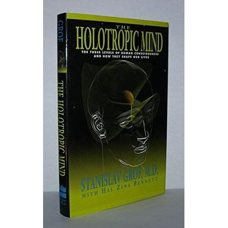 Pre-Owned The Holotropic Mind: The Three Levels of Human Consciousness and How They Shape Our Lives Paperback