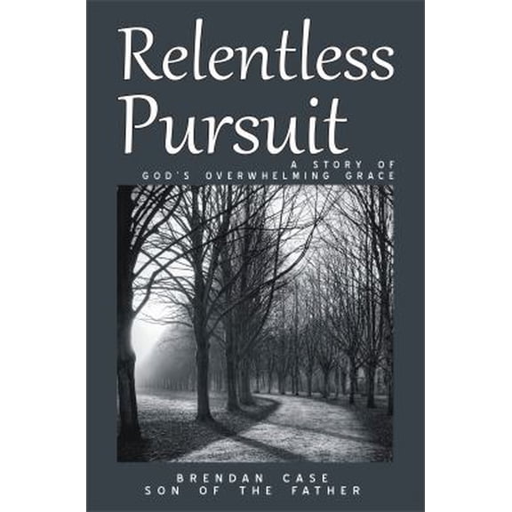 Pre-Owned Relentless Pursuit: A Story of God's Overwhelming Grace
