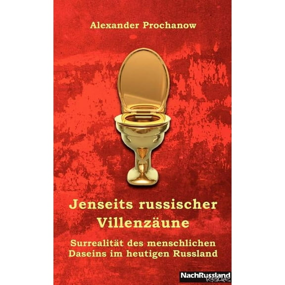 Jenseits russischer Villenzäune: Surrealität des menschlichen Daseins im heutigen Russland, (Paperback)