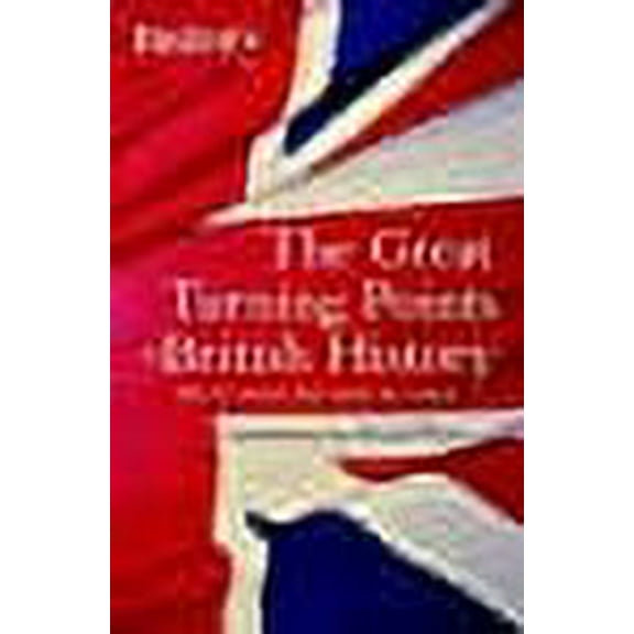 Great Turning Points Of British History
