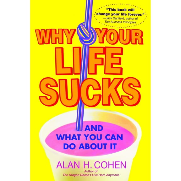 Pre-Owned Why Your Life Sucks: And What You Can Do about It (Paperback) 0553383620 9780553383621