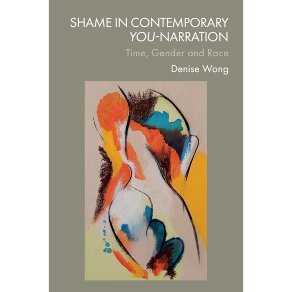 Shame in Contemporary You-Narration: Time, Gender and Race, (Hardcover)