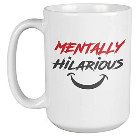 

Mentally Hilarious Smile Witty Coffee & Tea Gift Mug For A Jokester Stand Up Comedian Entertainer Clown Joker Performer Actor Comic Humorist Men And Women (15oz)