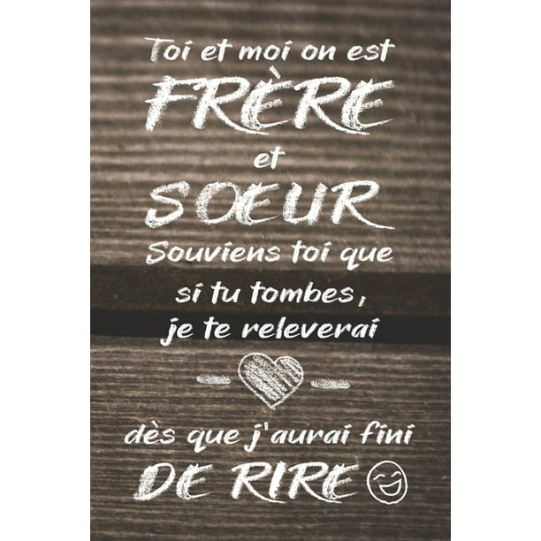 Toi Et Moi On Est Frere Et Soeur Carnet De Notes Cadeau D Anniversaire Cadeau Pour Sa Soeur Son Frere Ligne Petit Format 15 24 X 22 86 Cm Paperback Walmart Com Walmart Com