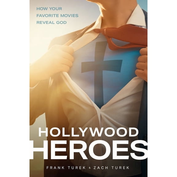 Hollywood Heroes: How Your Favorite Movies Reveal God, (Paperback)