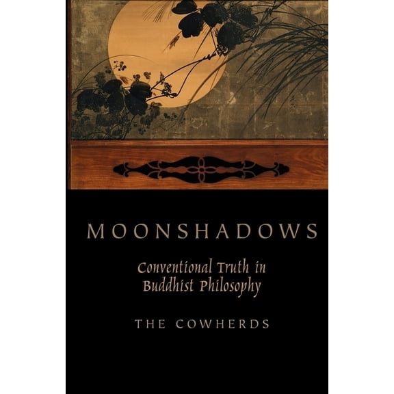 Moonshadows: Conventional Truth in Buddhist Philosophy, (Paperback)