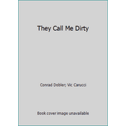 They Call Me Dirty [Hardcover - Used]