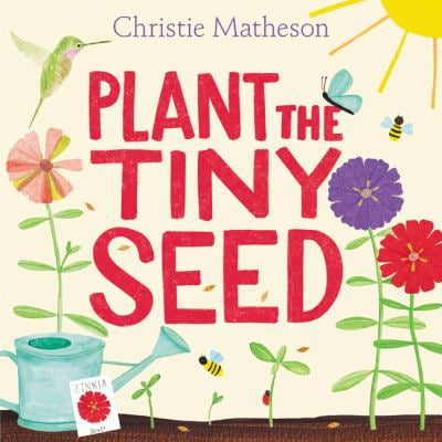 Pre-Owned Plant the Tiny Seed: A Springtime Book for Kids (Hardcover) 0062393391 9780062393395