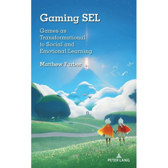 Gaming Sel: Games as Transformational to Social and Emotional Learning, (Hardcover)