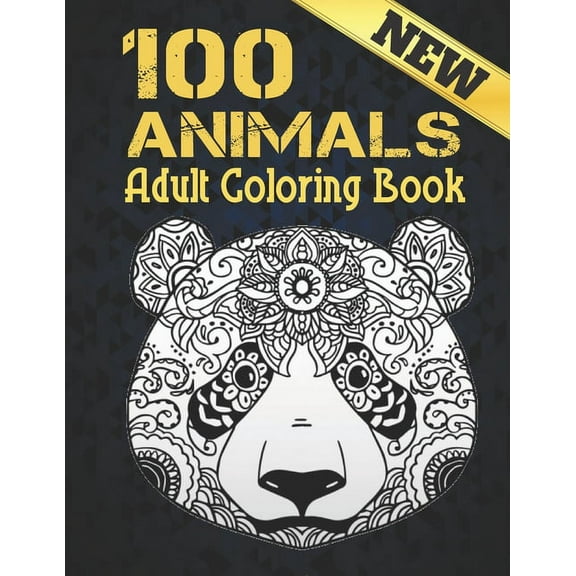 New Adult Coloring Book: 100 Animals Stress Relieving Coloring Book 100 Animal Designs Adult Coloring Book with Lions, dragons, butterfly, Elephants, Owls, Horses, Dogs, Cats and Tigers Amazing Animal