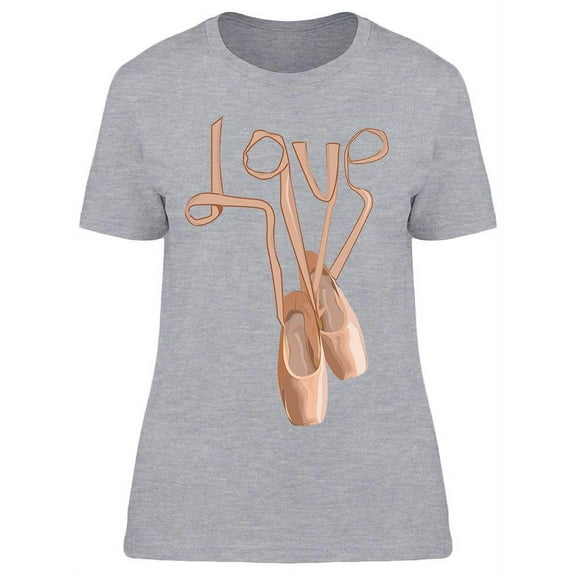 Love Ballerina Shoes T-Shirt Women -Image by Shutterstock, Female x-Large