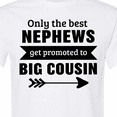 thumbnail image 4 of Inktastic Only the Best Nephews Get Promoted to Big Cousin T-Shirt, 4 of 5