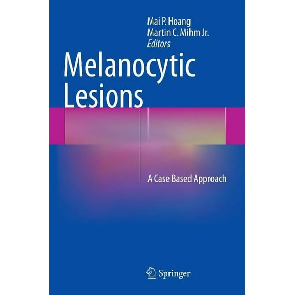 Melanocytic Lesions: A Case Based Approach, (Hardcover)