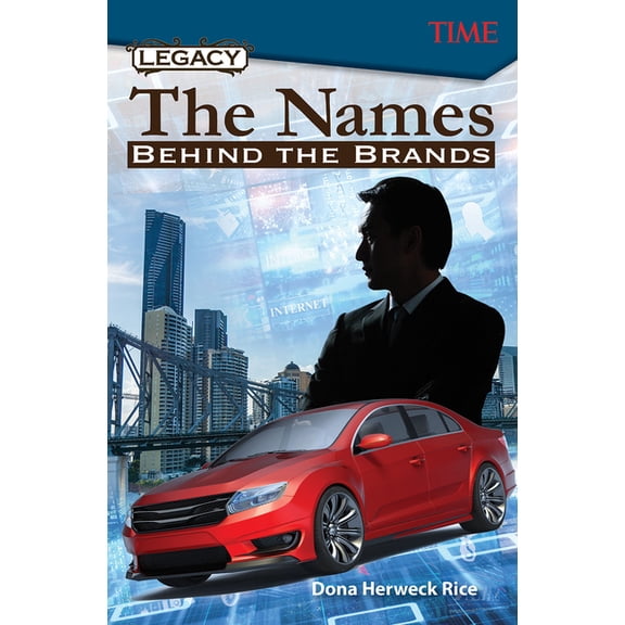 Time(r) Informational Text Legacy: The Names Behind the Brands, (Paperback)