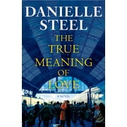 The True Meaning of Love A Novel Hardcover