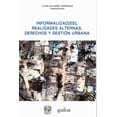 thumbnail image 1 of Informalidad(es), realidades alternas, derechos y gestión urbana Blanco, 1 of 2