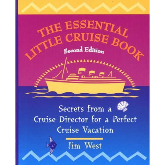 Pre-Owned The Essential Little Cruise Book: Secrets from a Cruise Director for a Perfect Cruise Vacation (Paperback) 0762705086 9780762705085