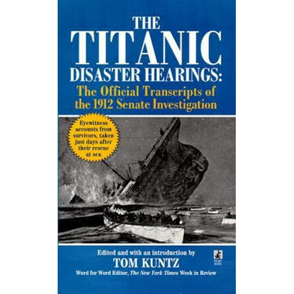 Pre-Owned The Titanic Disaster Hearings: the Official Transcripts of the 1912 US Senate Investigation (Unknown) 0671025538 9780671025533
