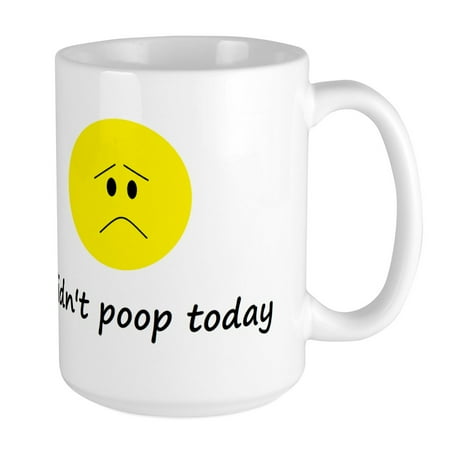 

CafePress - I Didn t Poop Today Large Mug - 15 oz Ceramic Large Mug