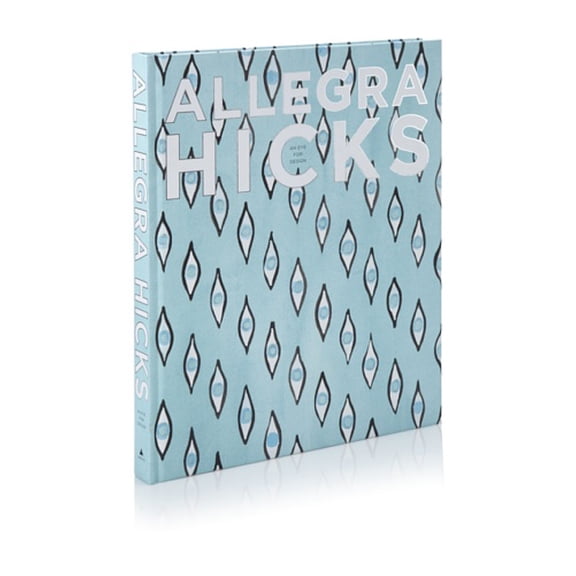 Allegra Hicks: An Eye for Design (Hardcover) 0810995735 9780810995734