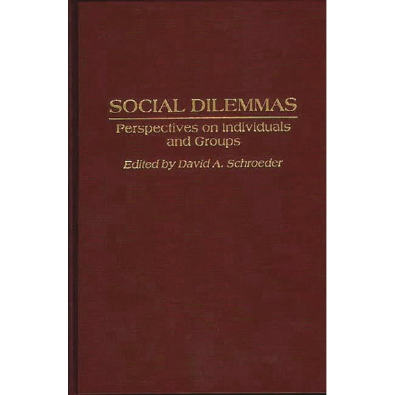 Social Dilemmas: Perspectives on Individuals and Groups, (Hardcover)