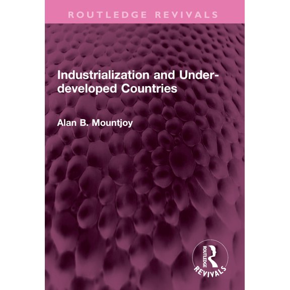 Pre-Owned Industrialization and Under-Developed Countries (Paperback) 1032655992 9781032655994