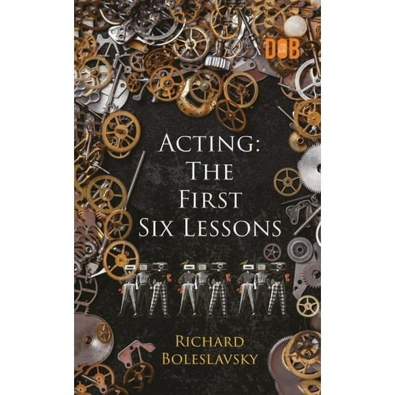 Acting: The First Six Lessons, (Paperback)