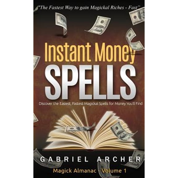 Pre-Owned Instant Money Spells - Money Magick That Works! Easy Spells for Beginners Learning Money Magick