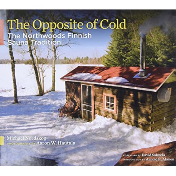 Pre-Owned The Opposite of Cold: The Northwoods Finnish Sauna Tradition, 9780816656820, 0816656827, Hardcover, Illustrated edition