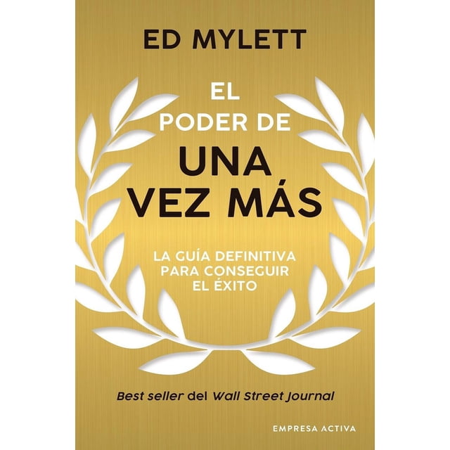 Libro El Poder De Una Vez Mas Tapa Blanda, Autor Ed Mylett, Editorial Empresa Activa Empresa Activa 9786077486961