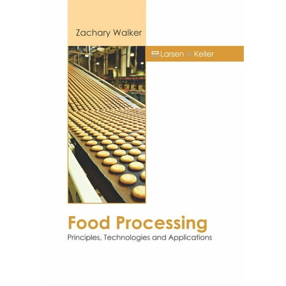 Food Processing: Principles, Technologies and Applications, (Hardcover)