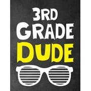 3rd Grade Dude: Funny Back To School notebook,Gift For Girls and Boys,109 College Ruled Line Paper,Cute School Notebook,School Composition Notebooks Paperback 1073658481 9781073658480 OMI Kech