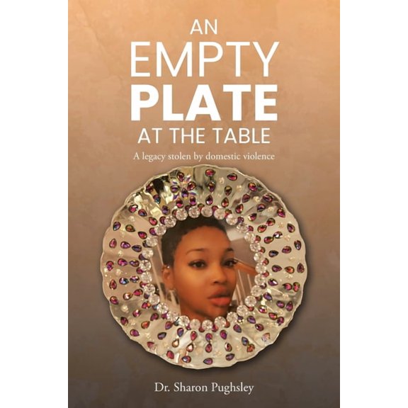 An Empty Plate at the Table: A legacy stolen by domestic violence, (Paperback)