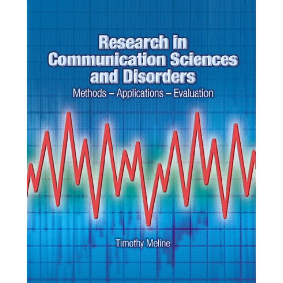 Pre-Owned Research in Communication Sciences and Disorders Methods-Applications-Evaluations (Paperback) 0131837745 9780131837744