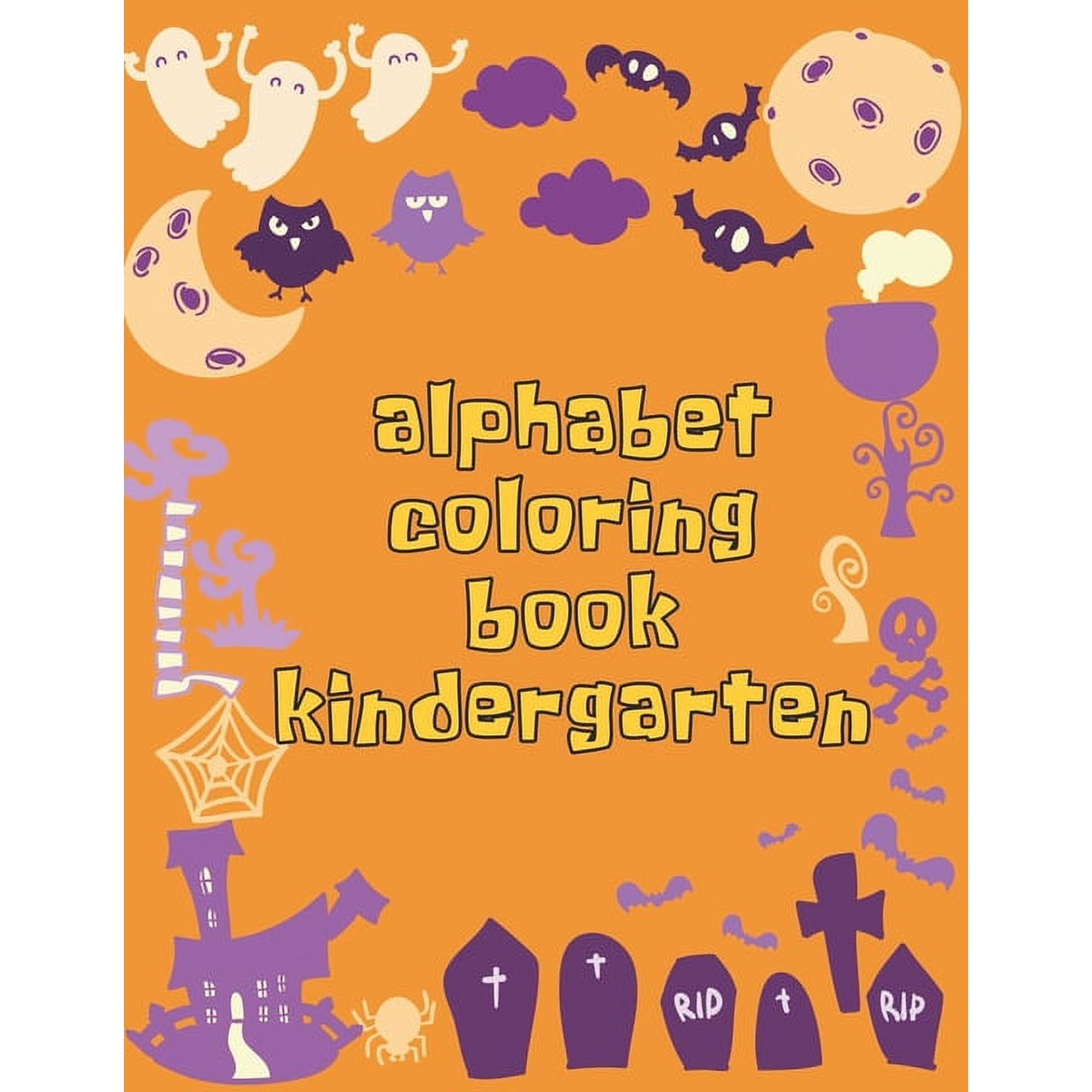 Alphabet Coloring Book Kindergarten: Alphabet Coloring Book Kindergarten Alphab