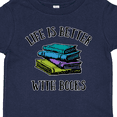 thumbnail image 4 of Inktastic Life's Better with Books Boys or Girls Toddler T-Shirt, 4 of 5
