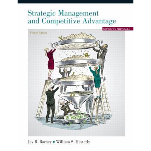 Pre-Owned Strategic Management And Competitive Advantage Concepts (Hardcover) 0132555506 9780132555500