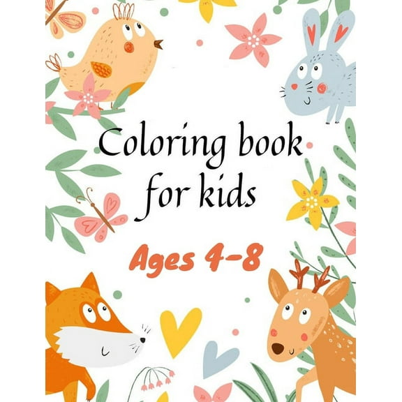 coloring book for kids ages 4-8: Stimulate her creativity and focus with our beautiful coloring books that recall the mo, (Paperback)