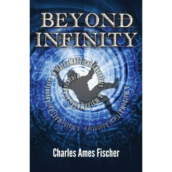Pre-Owned Beyond Infinity: A MatheMATTical Adventure (Paperback) 1940107008 9781940107004