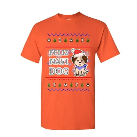 Tee Hunt Feliz Navi Dog Ugly Sweater T-Shirt Christmas Xmas Pet Paws Pup Mens Shirt, Orange, Small